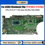 AKEMY TP470EA Mainboard For ASUS VivoBook Flip TP470E TP470EZ Laptop Motherboard CPU I3 I5 I7 11th Gen 4G/8G/16G RAM